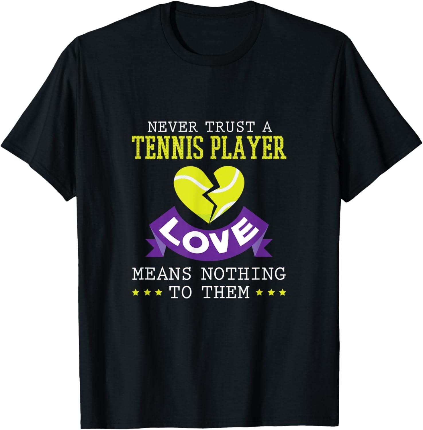 Funny Saying Love Means Nothing Tennis Player Fan Gift Men T-Shirt S разноцветный