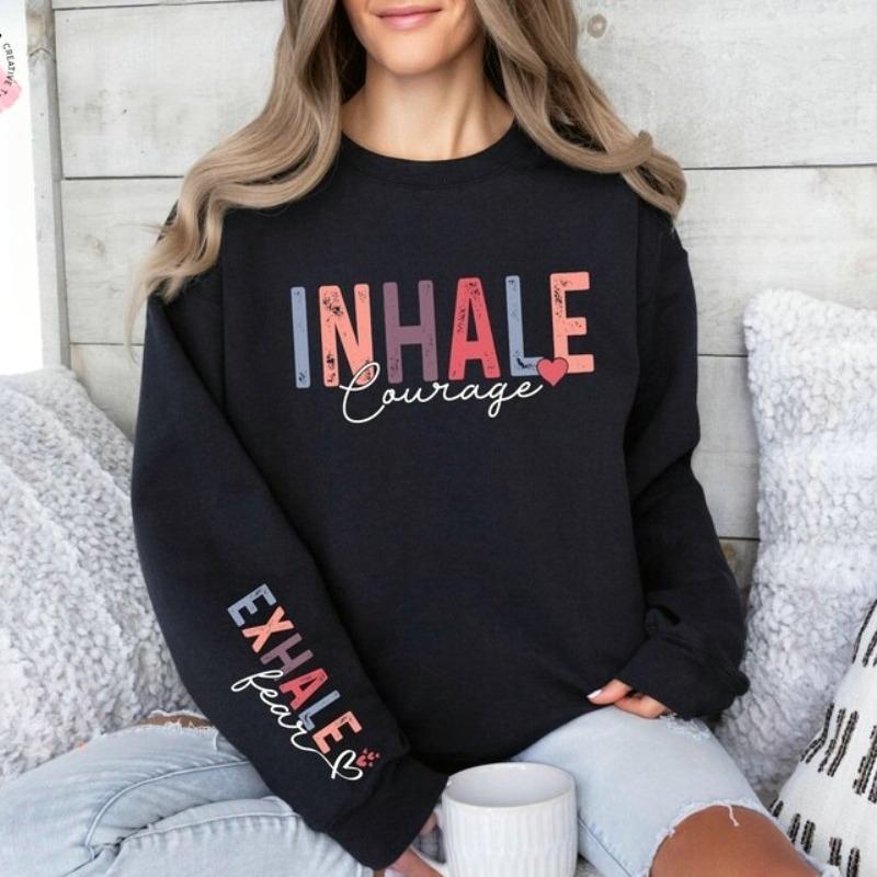 Motivational Quote Sweatshirt: Inhale Courage Exhale Fear Crew Neck Casual Fashion Soft Comfortable Autumn and Winter Hoodie Top