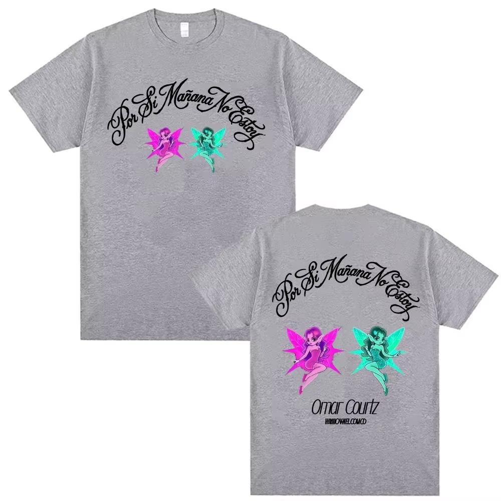 

Omar Courtz Por Si Manana No Estoy 2026 World Tour Men Womens Fashion Retro Hip Hop Tshirt Casual Pure Cotton T Shirt XL