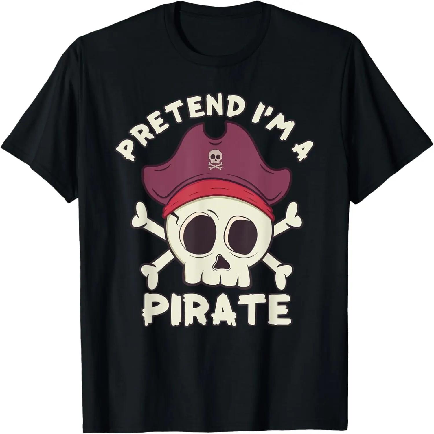 Pretend I m A Pirate Funny Skull Spooky Halloween Cartoon T-Shirt XXXXL