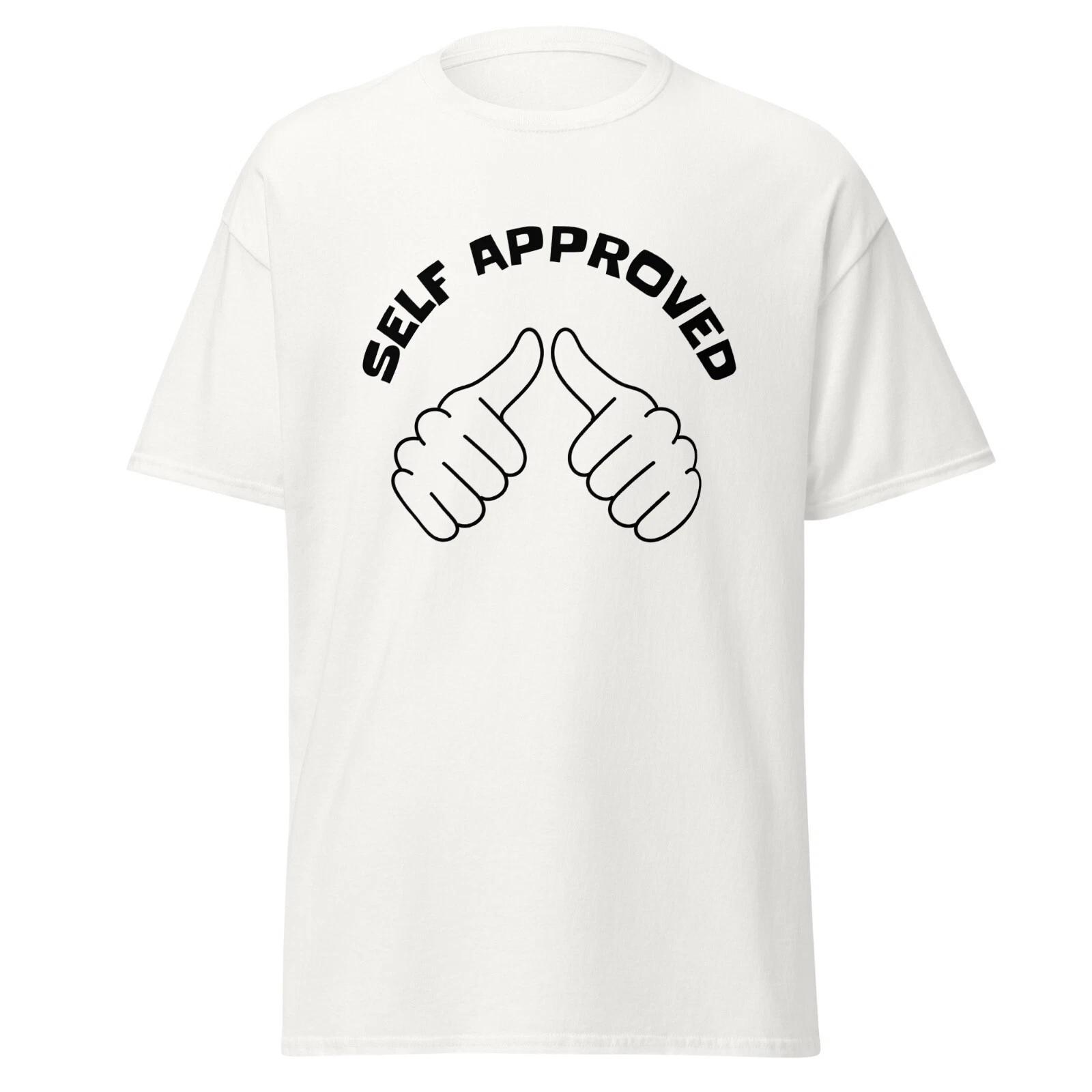 Self Approved Mens Classic T Shirt Empowering Design Comfortable Fit Cotton Tee XL