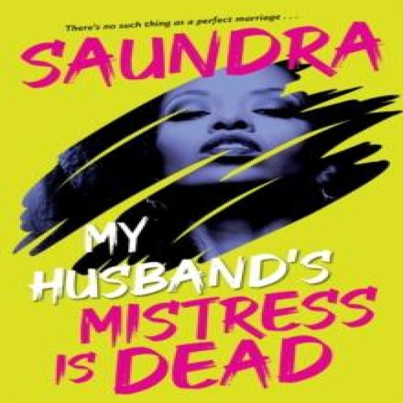 My Husbands Mistress Is Dead by Saundra Paperback Book 9781496752284