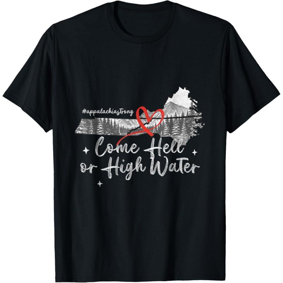

Matching Appalachian Strong Pride Love & Strength Unisex-Adults Appalachia Strong Come Hell or High Water Mountain NC VN TN Black T-Shirt XXXXXL чорний