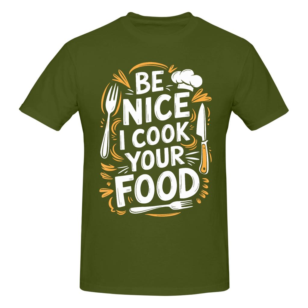 1 Piece Culinary Cook Kitchen Chef Funny 100 Cotton Tshirt Be Nice To Me Or Ill Burn Your Food Tops Tees For Unisex