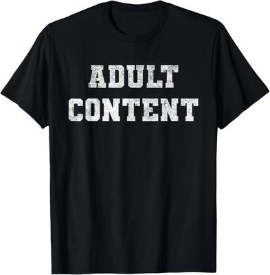 Erwachseneninhalt Fett Weißer Text Lustiges Zitat Geschenk Unisex T-Shirt