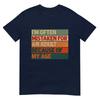 Im Often Mistaken For An Adult Because Of My Age Funny Tshirt