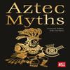 Aztec Myths Paperback Book 9781787552975