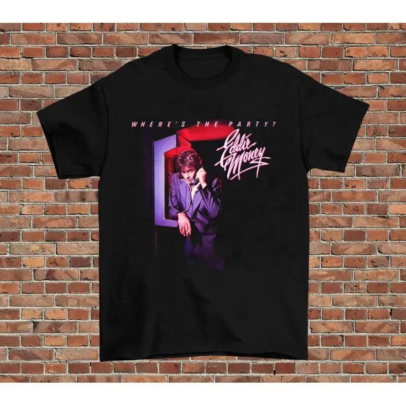 Neues Beliebtes Eddie Money Wheres The Party Schwarz Alle Größen T-Shirt He340