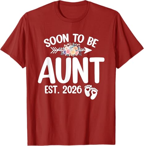 

Soon To Be Aunt Est 2026 Promoted To Auntie Baby Shower TShirt Floral Women Pregnancy AnnounceUnisext Shirt Fashion Saying Tee S