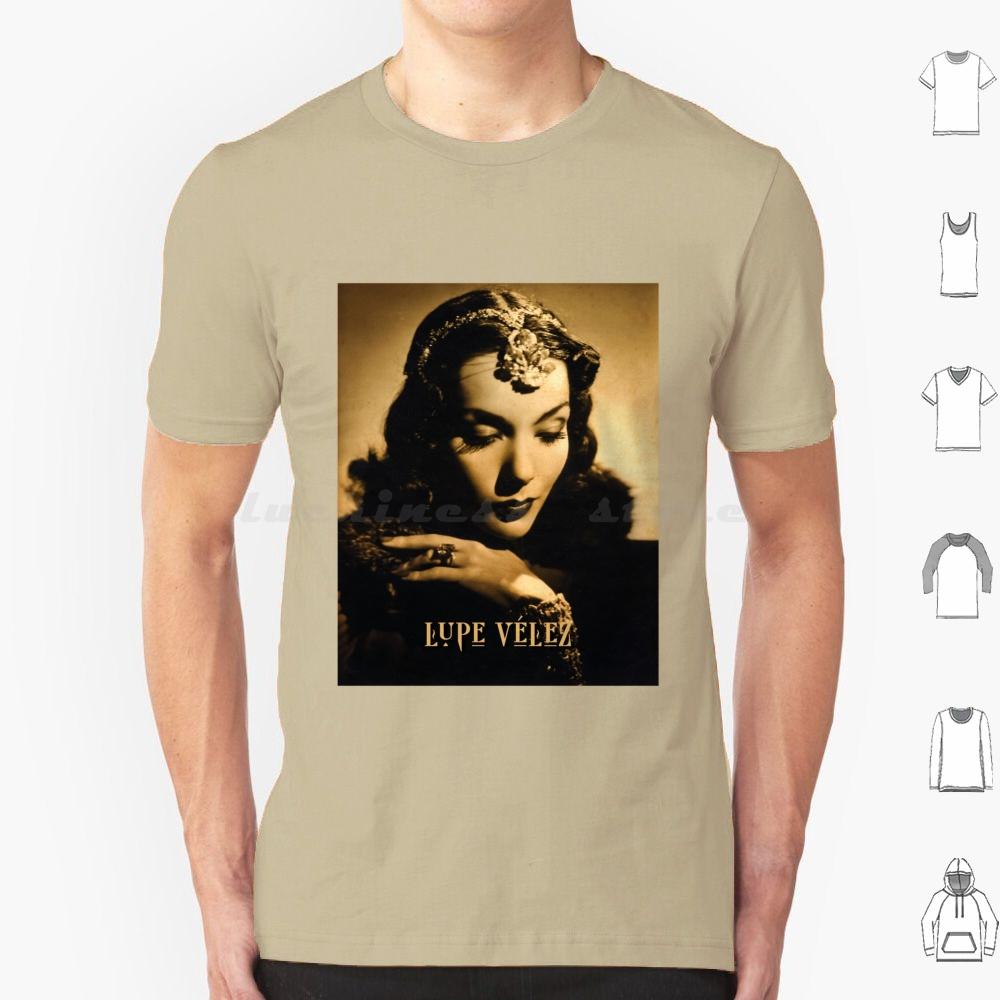 Lupe Vélez T Shirt Big Size 100 Cotton Lupe Vélez Mexican Actress Dancer Singer Golden Age Of Hollywood Cinema Film Star Movie S