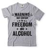 Mens Warning May Contain Freedom And Alcohol Shirt Freedom Independence Day Tee Unisex T-Shirt