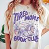 Tired Moms Book Club Comfort Colors® T-Shirt, Retro Book Lover Graphic Tee, Mom Life T-Shirt, Trendy Doodle Bookish Tee, Bookworm Shirt