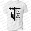 I'm An Electrician I Cut Wires Journal Print T Shirt Retired Electrician Graphic Shirts Casual Short Sleeved Tee T-shirt