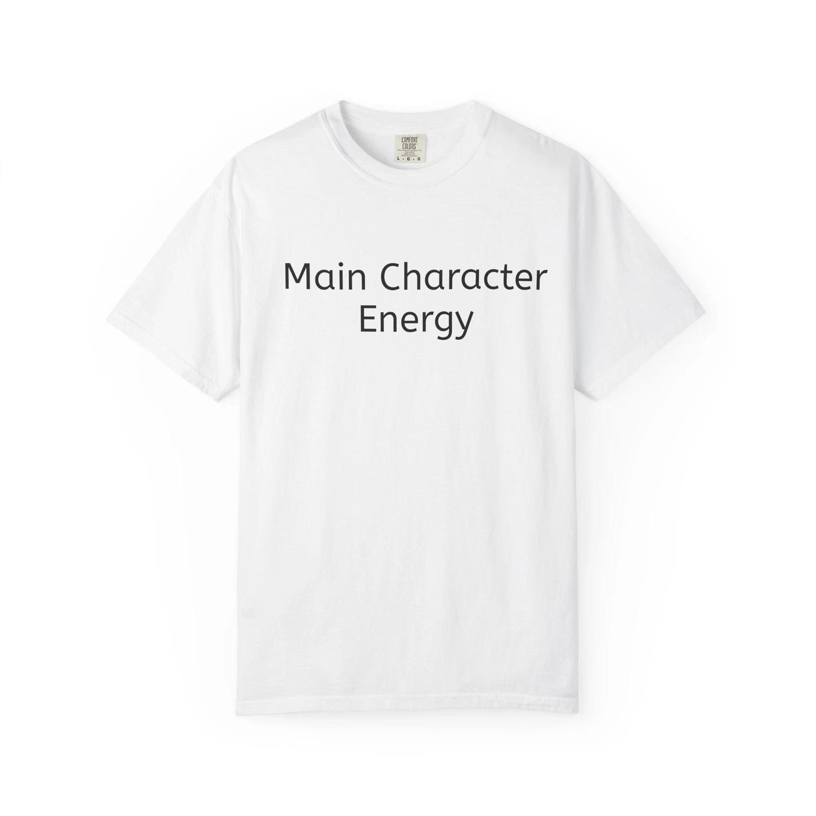 MEME Humor Funny Quip Main Character Energy T-shirt, Unisex Tee, Casual, Gift L
