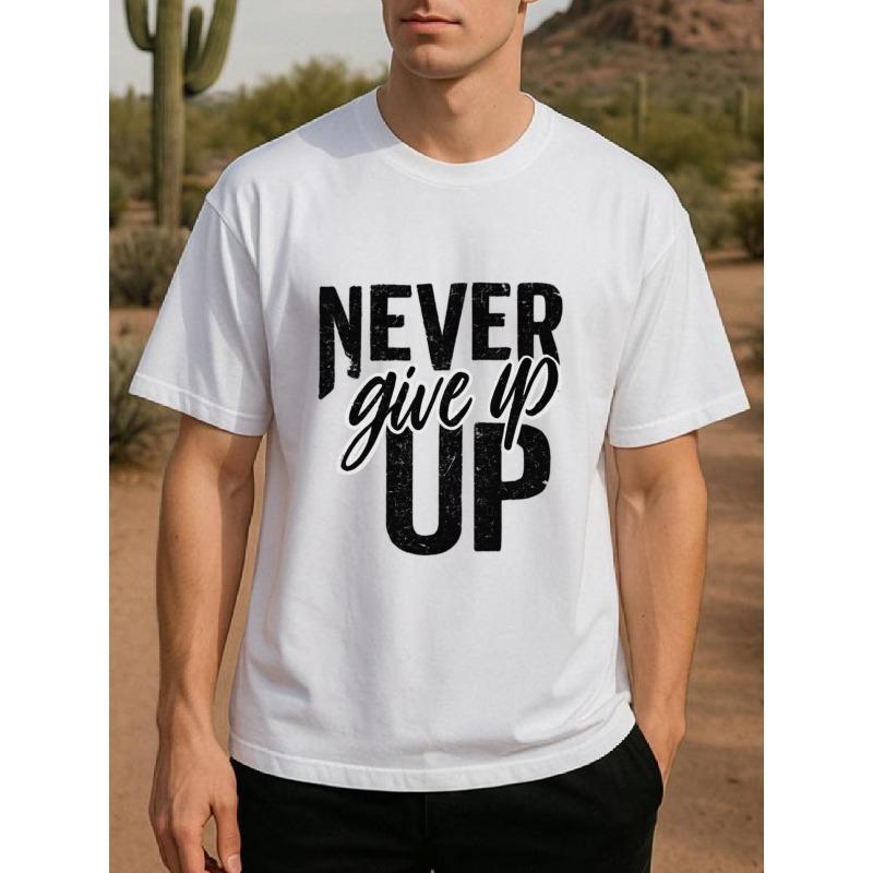 European Size NEVER Give Up UP Men's Printed Short-sleeved Shirt, New Trendy Men's Wear, Regular Sweat-absorbing and Quick-drying Sports T-shirt