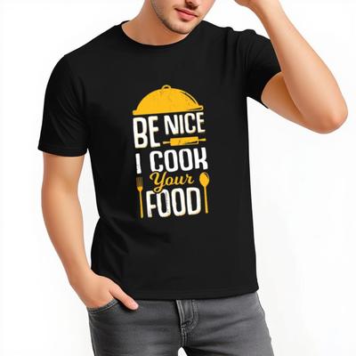 Basic Tee Plus Size Tshirt Soft Man Round Neck Tshirt Unisex Be Nice I Cook Your Food Comfort Man Top Tees Quick Dry Shirt