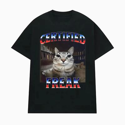 Certified Freak Funny Cat Meme T Shirts for Men Women Fashion High Quality Tshirt Male Oversized Comfort Short Sleeve Tee Shirt