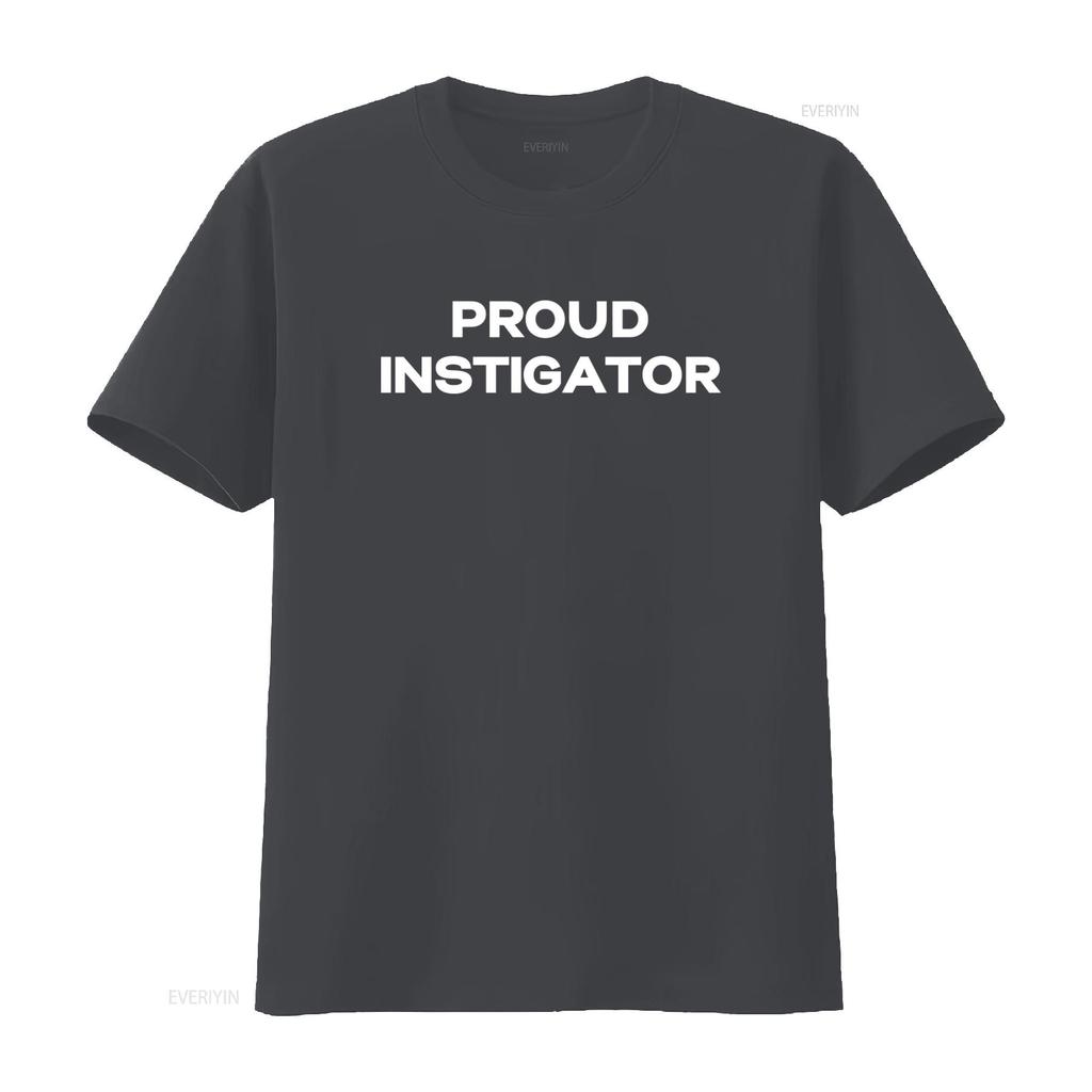 Proud Instigator T Shirt Funny Offensive Rude Humor Gag with Sarcastic Design vintage Washed designer clothes Breathable