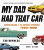 Kniha My Dad Had That Car : A Nostalgic Look At the American Automobile, 1920-1990