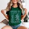 Hiking Is Just Walking Unisexs T Shirt Where You Might Die Funny Humor Hiker Tee