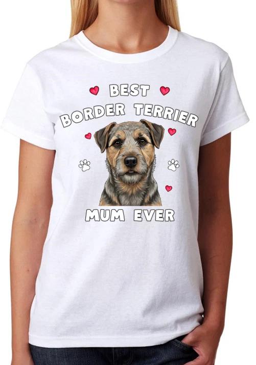 Best Border Terrier Mum Ever Ladies T-Shirt Dog Gift Pet Lover Mother Tee XXL