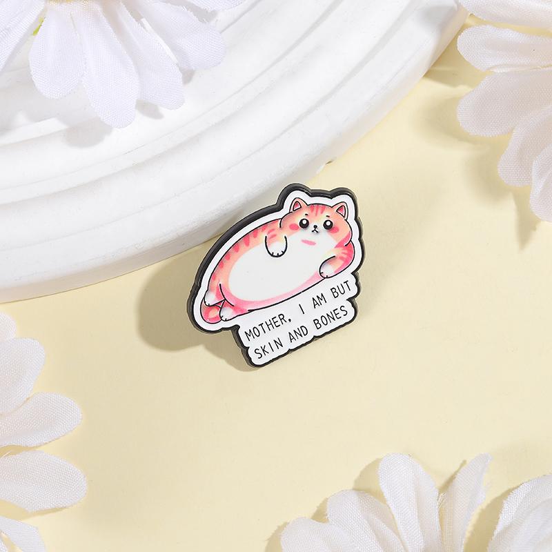 Fat Cat Enamel Pins Custom I AM BUT SKIN AND BONES Brooches Lapel Badges Clothes Funny Jewelry Gift for Kids Friends