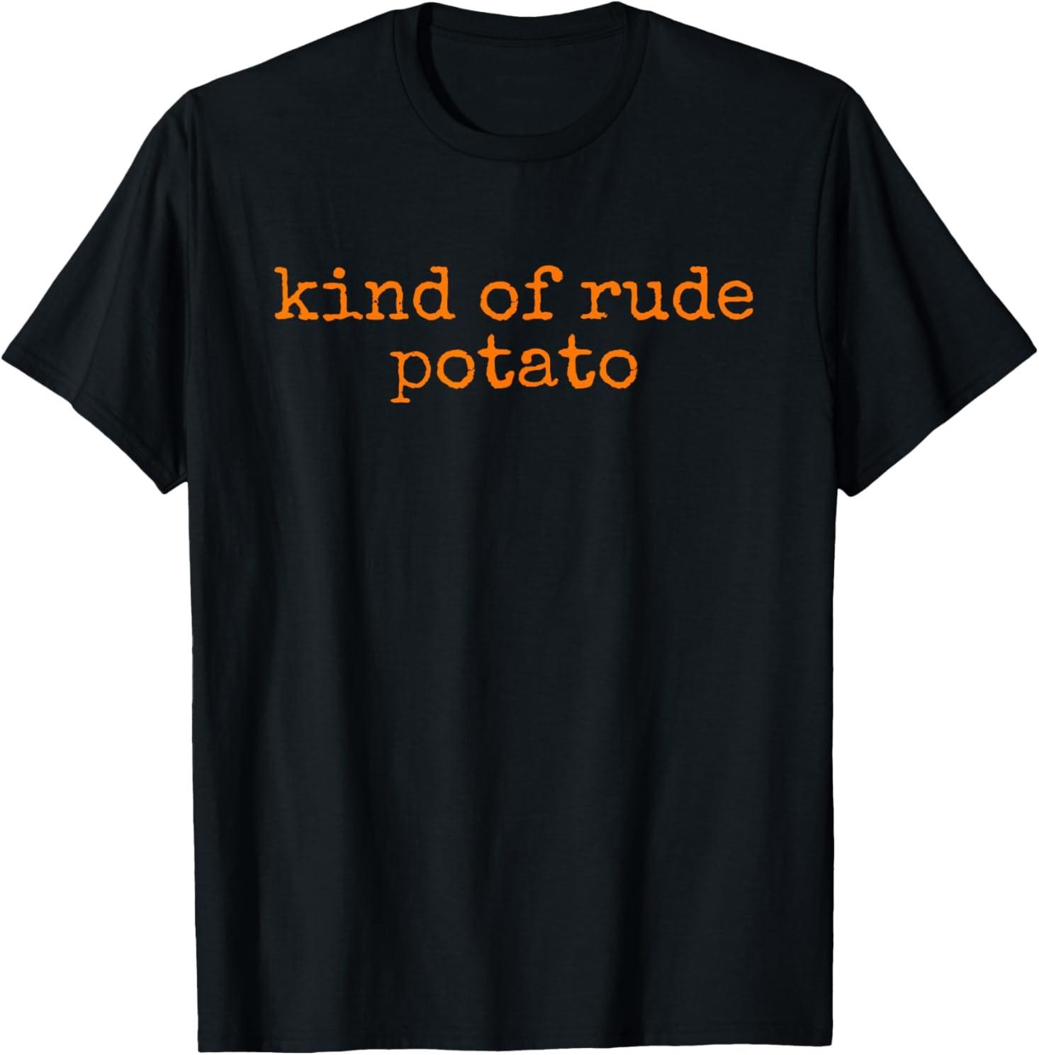 Sweet Potato and Kind of Rude Potato T-Shirt Mens Womens Tees Top S