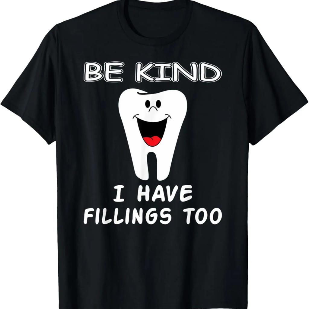 Be Kind I Have Fillings Too Funny Dentist Gift T-Shirt