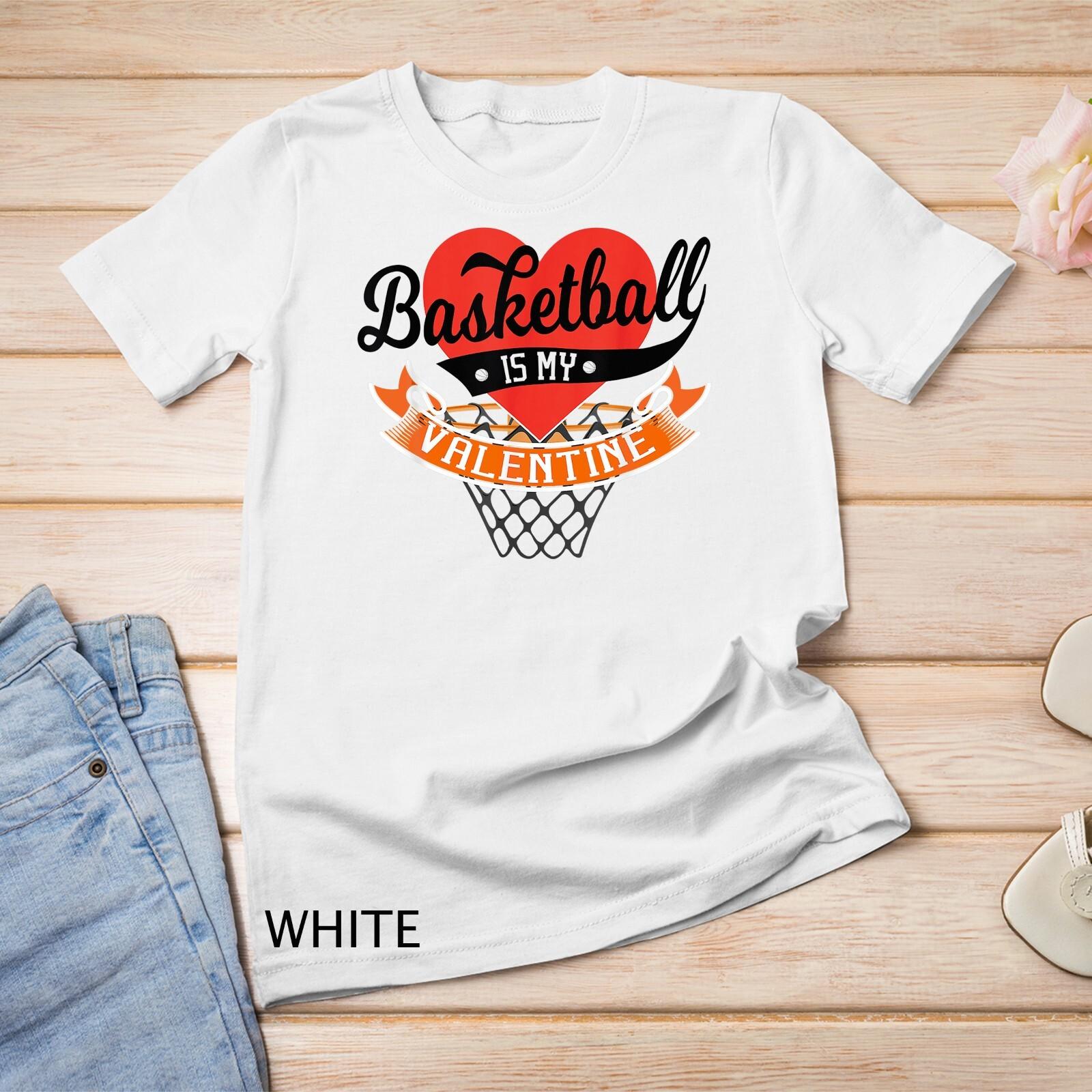 Valentine s Day Basketball Is My Valentine Retro Basketball Unisex T-Shirt Mens Womens Tees Top S