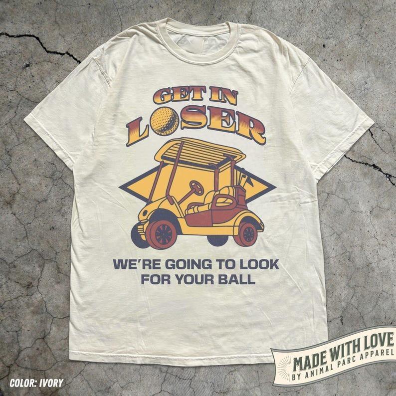 Get In Loser Golf Vintage T Shirt Funny Golf T Shirt Men Golfing Dad Golfer Unisex T-Shirt S