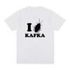 I Love Franz Kafka Print Tshirt Classic Female T Shirt New Short Sleeve Womens Tops Fashion Casual Clothes
