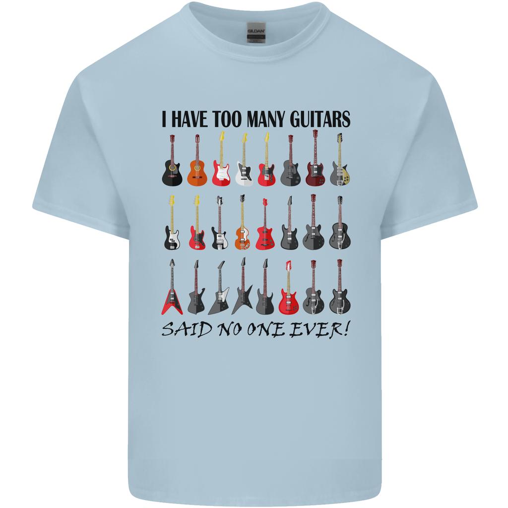 I Have Too Unisexy Guitars Funny Guitarist Unisexs Light Cotton TShirt