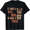 It Takes A REAL MAN To Walk A Yorkie Funny Dog T-Shirt