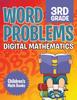 The Word Problems 3rd Grade : Digital Mathematics Children's Math Books Book