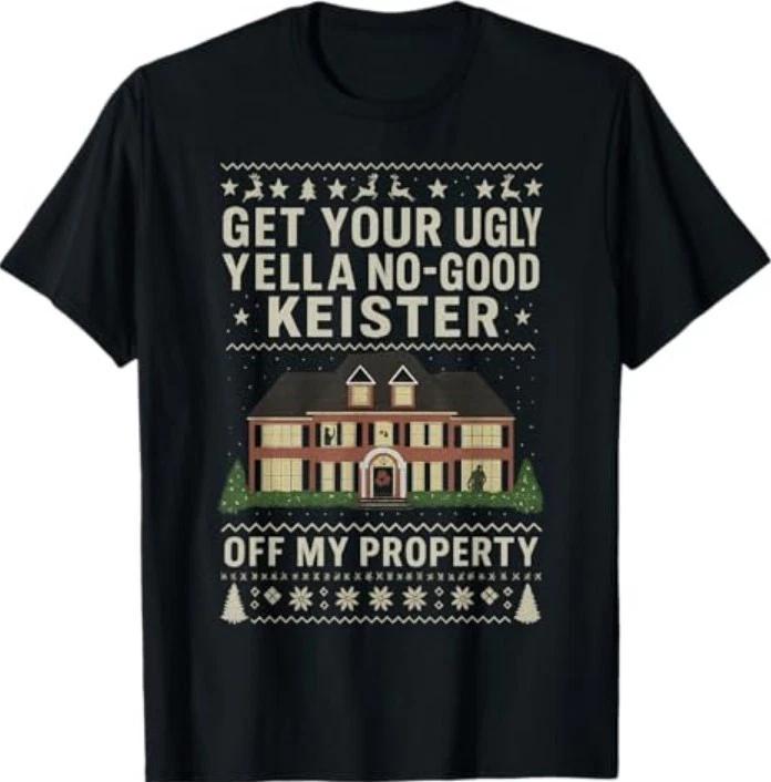 Get Your Ugly Yella No-Good Keister Off My Property Movie T-Shirt S