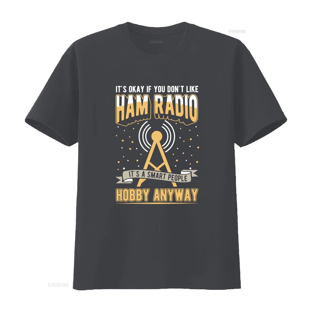 Ham Radio T Shirt Antenna S Amateur Operator Its Okay If You Dont Like A Smart People Hobby Anyway vintage Washed fashion