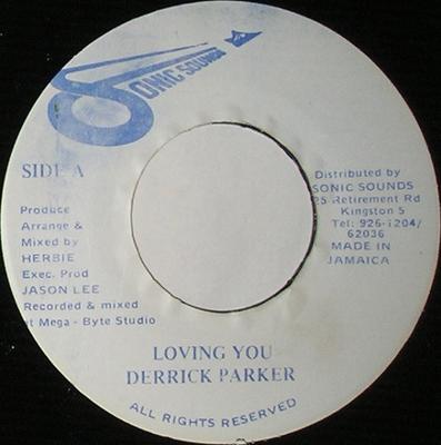 7inch Record DERRICK PARKER - Loving You NONE Sonic Sounds Jamaica Reggae, Ska & Dub Used