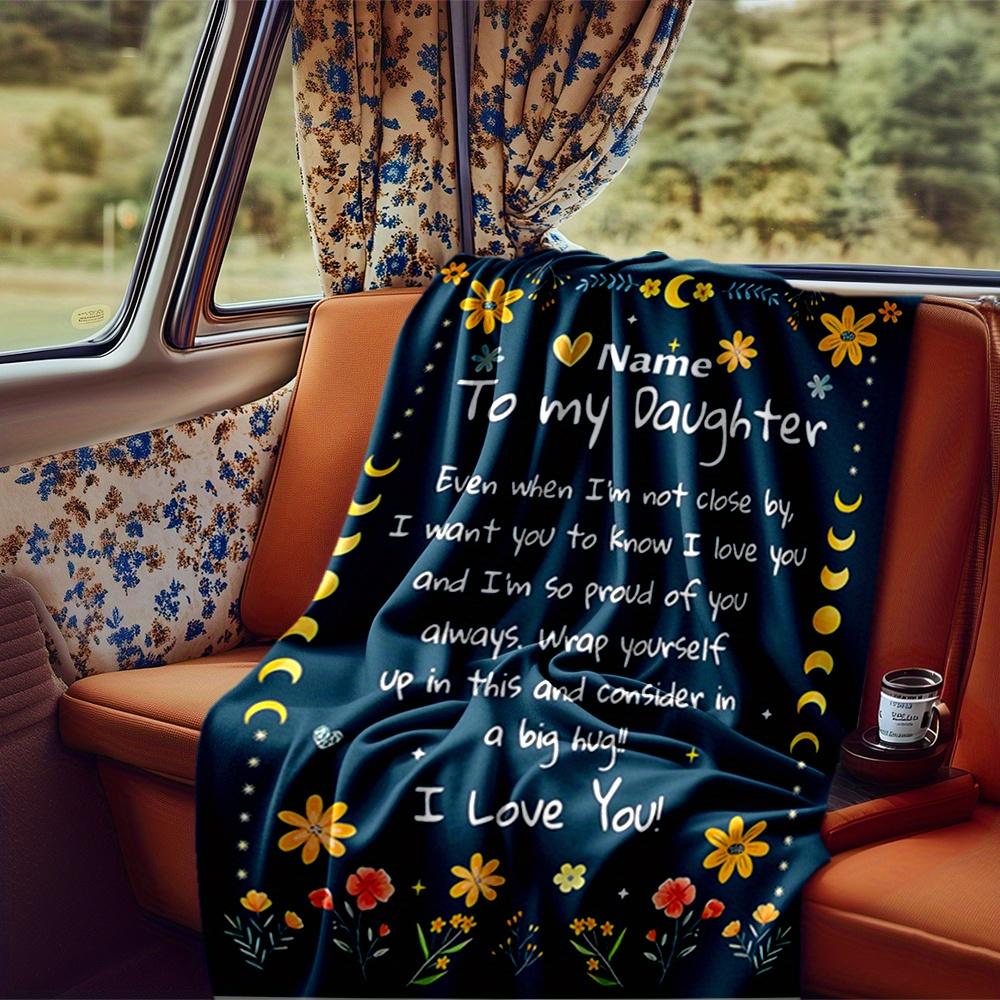 To My Daughter Blanket Personalized Name Soft Comfortable Stylish Blanket Car Blanket Perfect For Travel Camping Outdoor Home Suitable For All Seasons