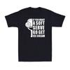 If You Want A Soft Serve Go Get Ice Cream Funny Pickleball Sayings Men's T-Shirt