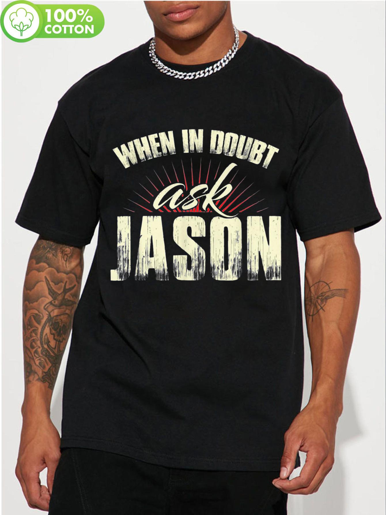 

[Lightweight Design] Unisex If in Doubt Please Ask Jason T-shirt – Comfortable Cotton XXXXL