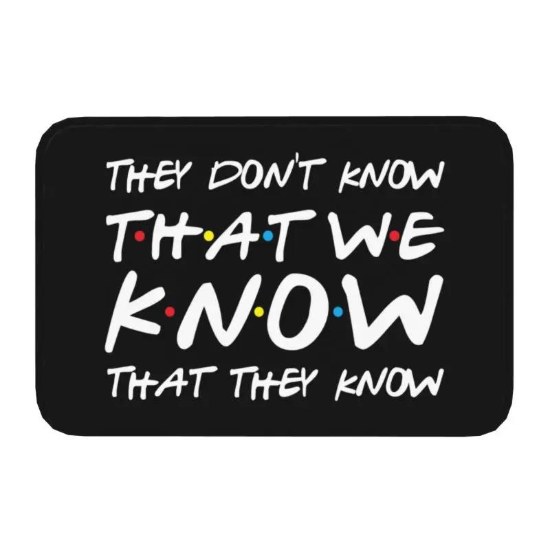 Classic Friends TV Show Funny Quotes Printed Front Door Mat Anti-Slip Waterproof Doormat Floor Bath Rug Kitchen Entrance Carpet