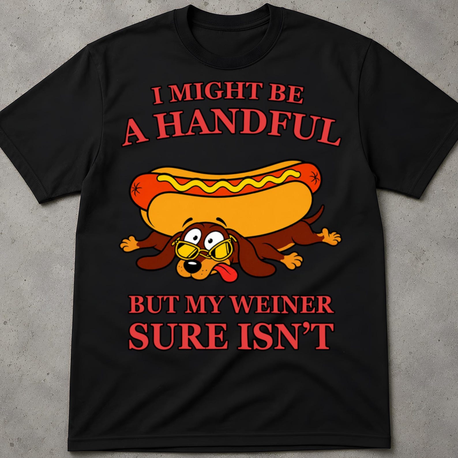 I Might Be A Handful, But My Weiner Sure Is Shirt, Sarcastic Shirt Funny Weirdcore, Popular Shirt, Gen Z Humor Shirt, Inappropriate Humor XL