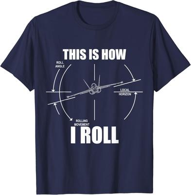 This Is How I Roll F18 Hornet Roll Gauge Indicator Aviator TShirt Short Sleeve Casual 100 Cotton T Shirts
