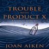 Ärger mit Produkt X von Joan Aiken Taschenbuch 9781471920899