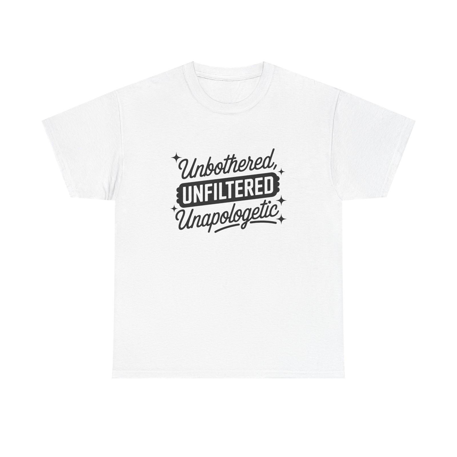 

Unbothered Unfiltered Unapologetic - Funny T-Shirt - Neuro ADHD Autism Shirt L