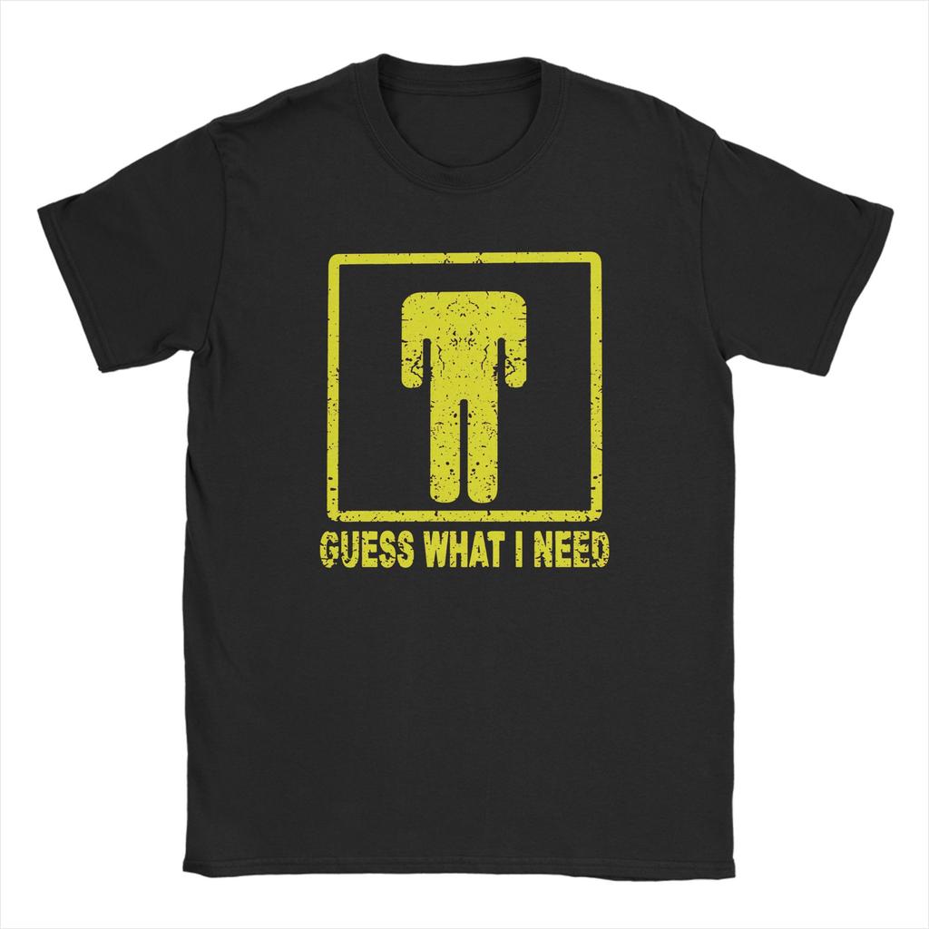 Awesome Guess What I Need Humorous TShirts for Unisex Crew Neck Cotton T Shirt Short Sleeve Tee Shirt Plus Size Clothes