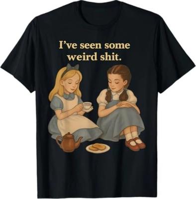 I’ve Seen Some Weird Sh_t Funny Sarcastic Quote 100% Cotton T-shirt Mens Tees Top