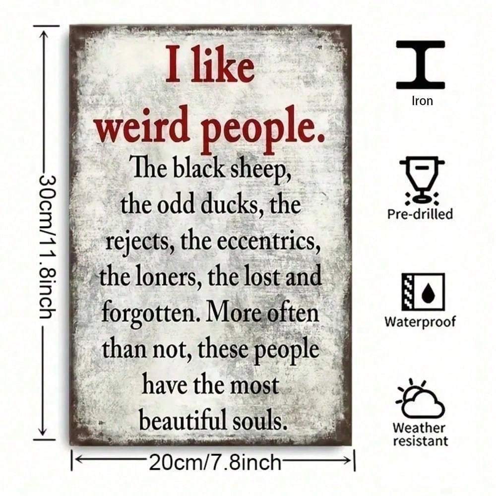 Vintage Metal Tin Sign I Like Weird People Sarcastic Quote Retro Wall Art for Man Cave Home Bar Garage Funny Decor