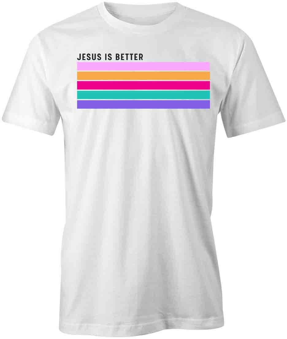 JESUS IS BETTER TShirt Tee Short-Sleeved Cotton CLOTHING RELIGION S1WCA61 S