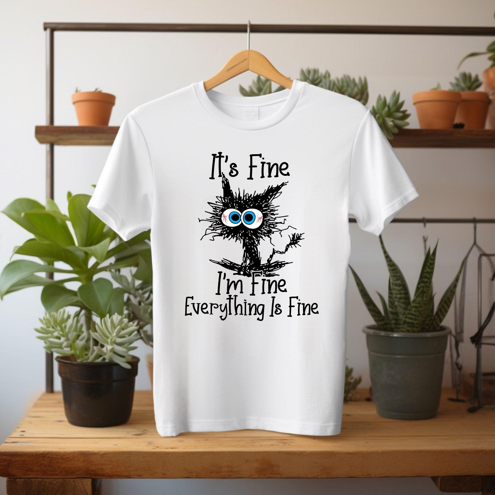 It s Fine I m Fine Cat Shirt Everything Is Fine T-Shirt Electrocuted Cute Cat TShirt Vintage Retro Cool Gift Mens Womens (Choice of Colors) L